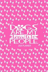 2020 Dog Planner - Dogs Are My Favourite People