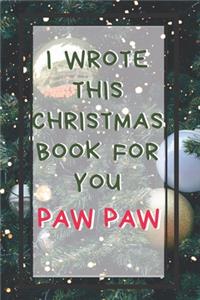 I Wrote This Christmas Book For You Paw Paw