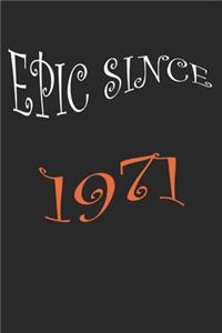 Epic Since 1971 Notebook Birthday Gift