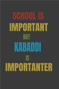 School Is Important But Kabaddi Is Importanter