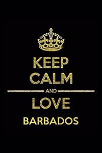 KEEP CALM AND LOVE BARBADOS Notebook