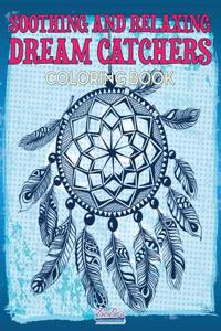 Soothing and Relaxing Dream Catchers Coloring Book