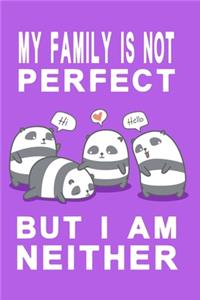Notizbuch My family is not perfect but i am neither lila