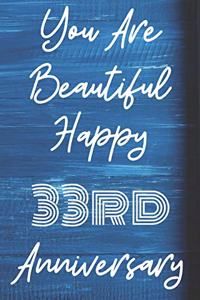 You Are Beautiful Happy 33rd Anniversary
