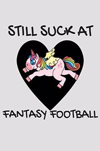 Still Suck at Fantasy Football