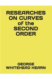 RESEARCHES ON CURVES of the SECOND ORDER