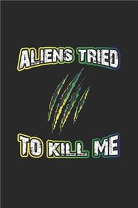 Aliens tried to kill me