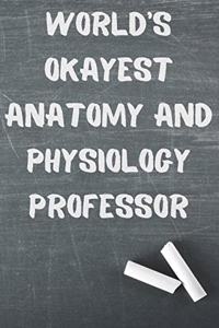 World's Okayest Anatomy and Physiology Professor