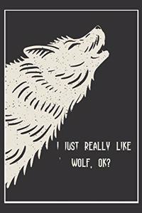 I Just Really Like Wolf, OK?