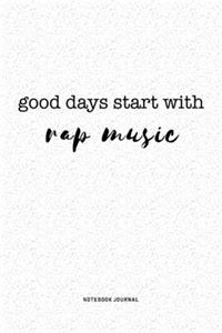 Good Days Start With Rap Music