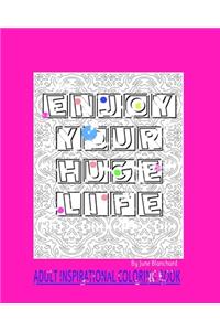 Enjoy Your Huge Life