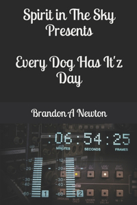 Every Dog Has It'z Day