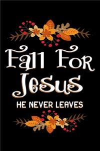 Fall For Jesus He Never Leaves Journal