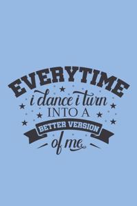 Everytime I Dance into a Better Version of Me