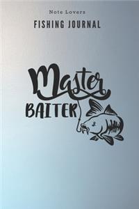 Master Baiter - Fishing Journal: Fishing Log Book - Perfect Gift For Gift for Fishing Lover