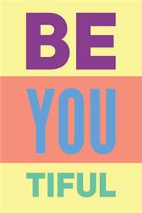 Be You Tiful