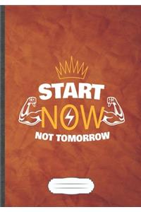 Start Now Not Tomorrow