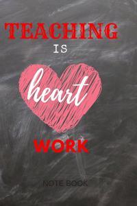 Teaching Is Heart Work Note Book Journal