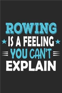 Rowing Is A Feeling You Can't Explain: Funny Cool Rower Journal - Notebook - Workbook - Diary - Planner-6x9 - 120 Quad Paper Pages With An Awesome Comic Quote On The Cover.Cute Gift For R