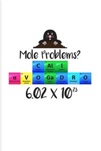 Mole Problems? Call Avogadro 6.02 x 10²3