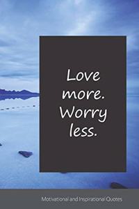 Love more. Worry less.