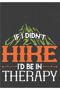 If I Didn't Hike I'd Be in Therapy