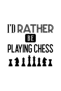 I'd Rather Be Playing Chess