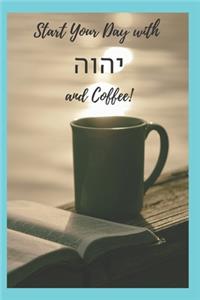 Start Your Day Name of God and Coffee Journal Notebook