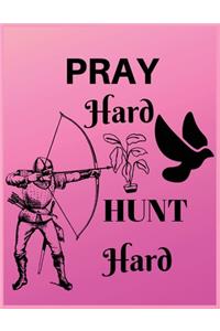 Pray hard hunt hard: Bird Hunting Men Women Funny Hunter Friends Gifts, Journal 8.5 x 11, 100 Page Blank Lined Paperback Journal/Notebook.