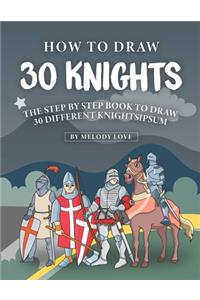 How to Draw 30 Knights