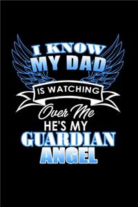 I Know My Dad Is Watching Over Me He's My Guardian Angel