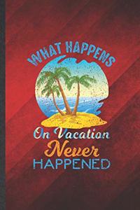 What Happens on Vacation Never Happened