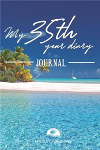 My 35th Year Diary Journal - Build your personal encyclopedia of your life - 600 pages lined pages to write your own story. 6' x 9' format.