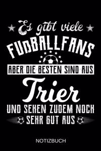 Es gibt viele Fußballfans aber die besten sind aus Trier und sehen zudem noch sehr gut aus