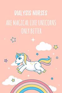 Dialysis Nurses Are Magical Like Unicorns Only Better