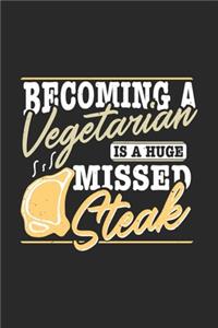 Becoming A Vegetarian Is A Huge Missed Steak