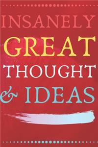 Insanely Great Thoughts & Ideas