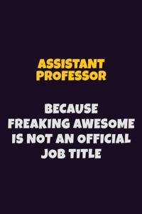 Assistant Professor, Because Freaking Awesome Is Not An Official Job Title
