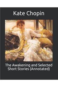 The Awakening and Selected Short Stories (Annotated)