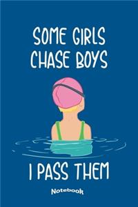 Some Girls Chase Boys I Pass Them