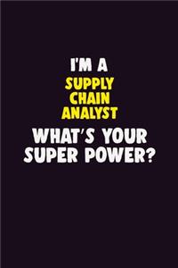 I'M A Supply Chain Analyst, What's Your Super Power?