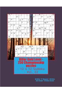 Killer Gold Level - 250 Championship Puzzles - 12 X 12 Sudoku - Vol. 22