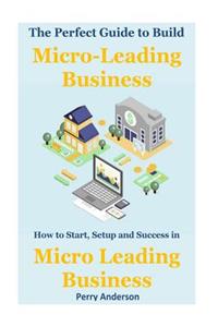 The Perfect Guide to Build Micro-Leading Business