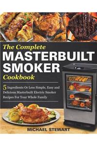 The Complete Masterbuilt Smoker Cookbook