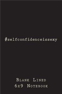 #selfconfidenceissexy: Blank Lined Journal