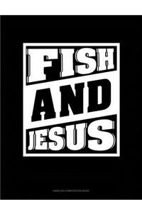 Fish and Jesus: Unruled Composition Book