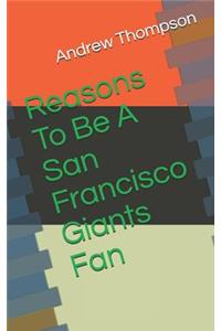 Reasons to Be a San Francisco Giants Fan