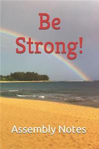 Be Strong! Assembly Notes