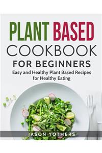 Plant Based Cookbook for Beginners