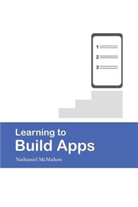 Learning to Build Apps